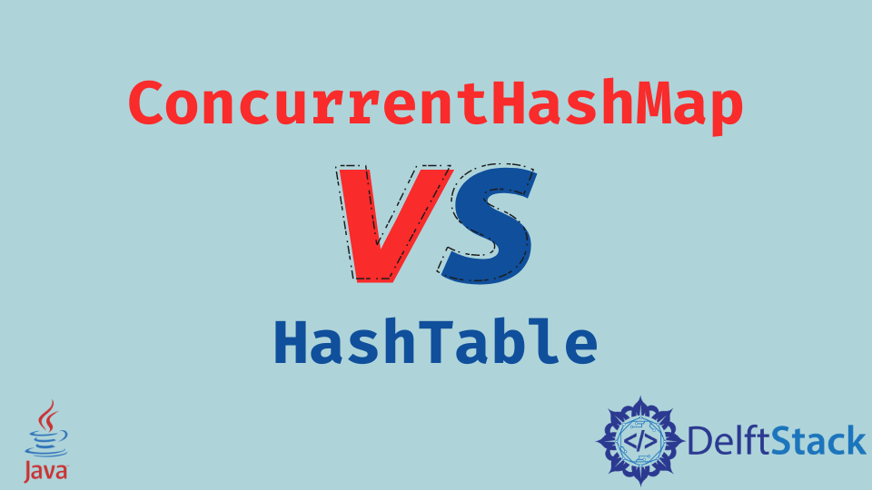 Java 中的 ConcurrentHashMap 与 Hashtable