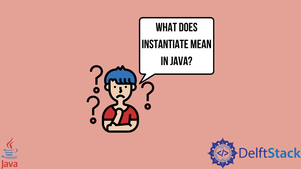 Java 中的实例化是什么意思
