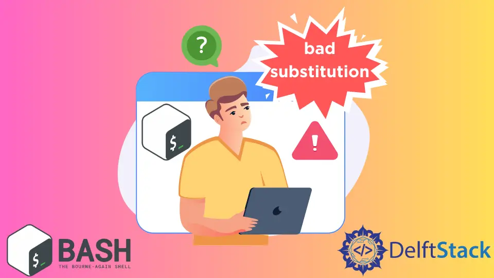 解决 Bash 中的 bad substitution 错误