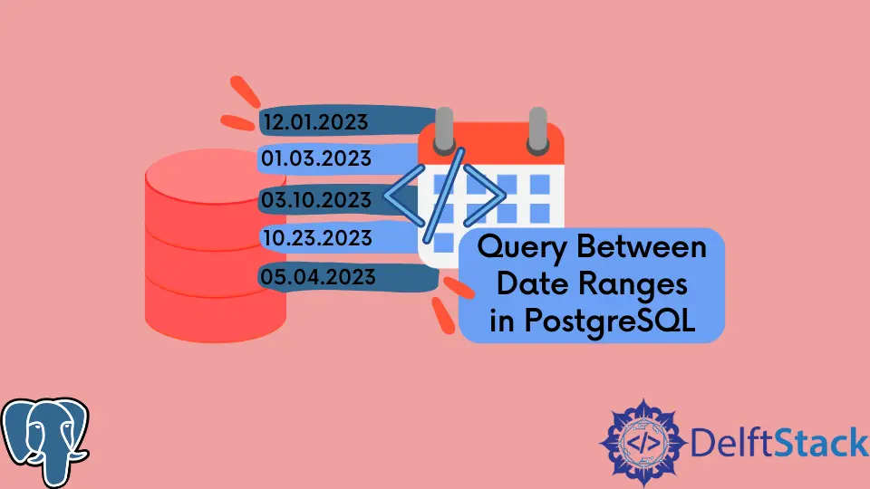 PostgreSQL 中日期範圍之間的查詢