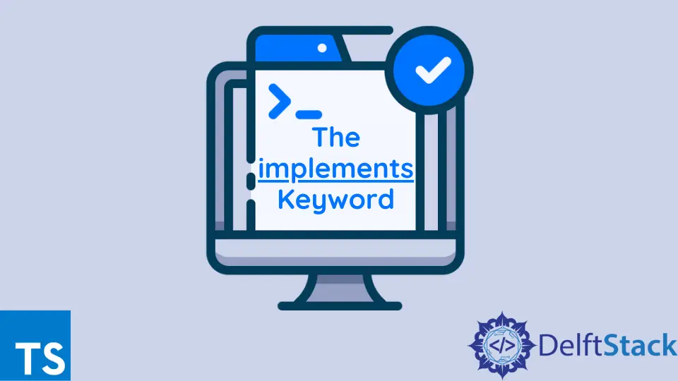 在 TypeScript 中的 Implements 關鍵字
